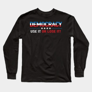 DEMOCRACY Long Sleeve T-Shirt